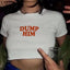 Dump Him Women's Graphic Tee